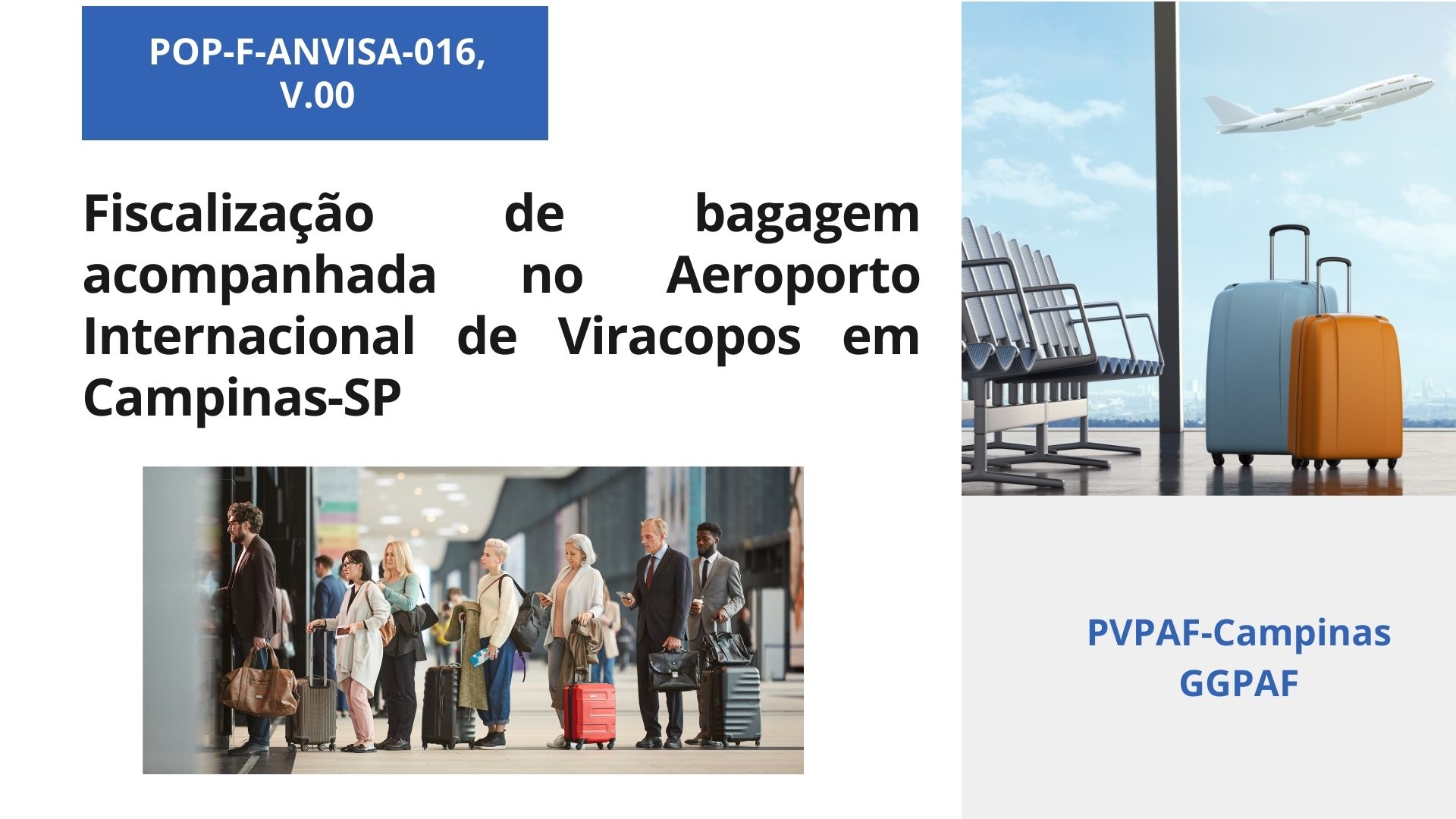 POP-F-ANVISA-016 - FISCALIZAÇÃO DE BAGAGEM ACOMPANHADA NO AEROPORTO INTERNACIONAL DE VIRACOPOS EM CAMPINAS-SP