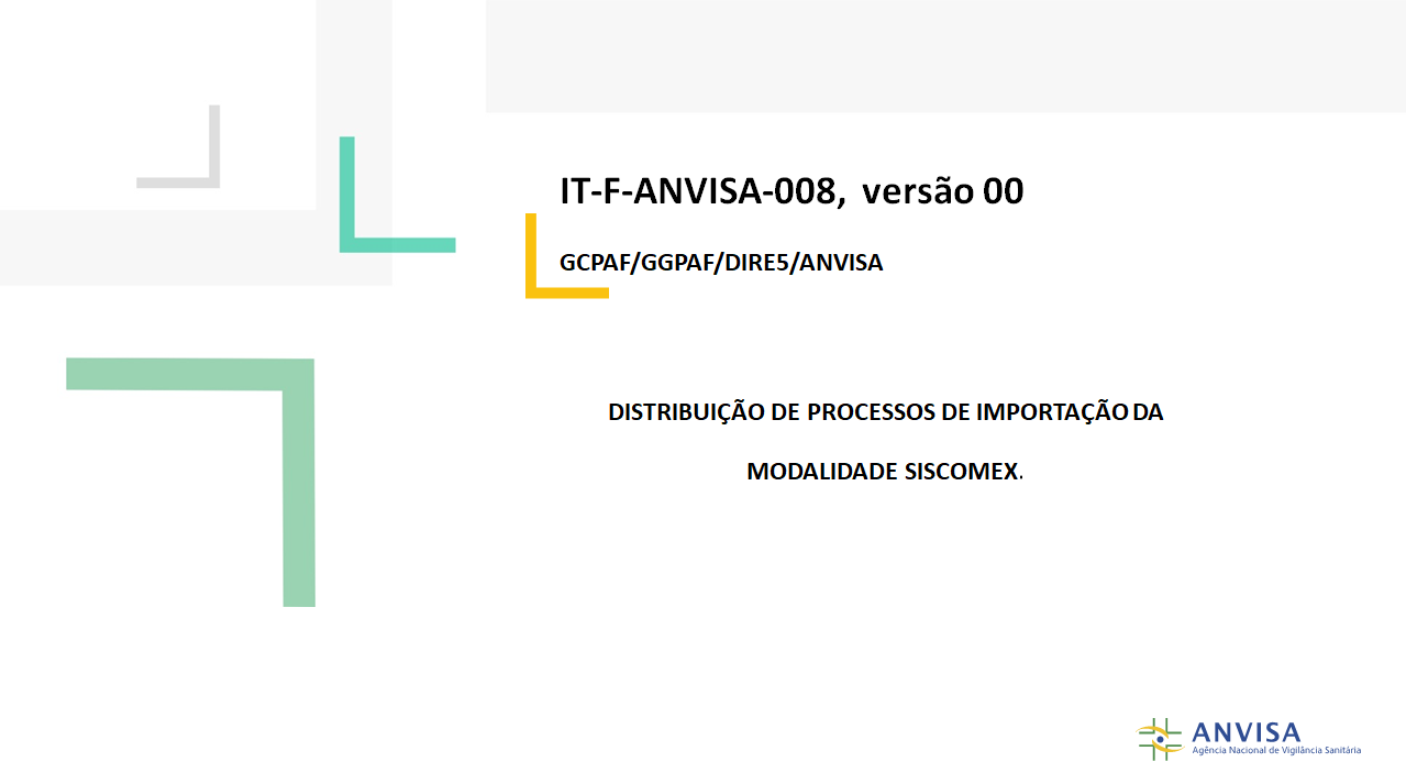 IT-F-ANVISA-008 - DISTRIBUIÇÃO DE PROCESSOS DE IMPORTAÇÃO DA MODALIDADE SISCOMEX 