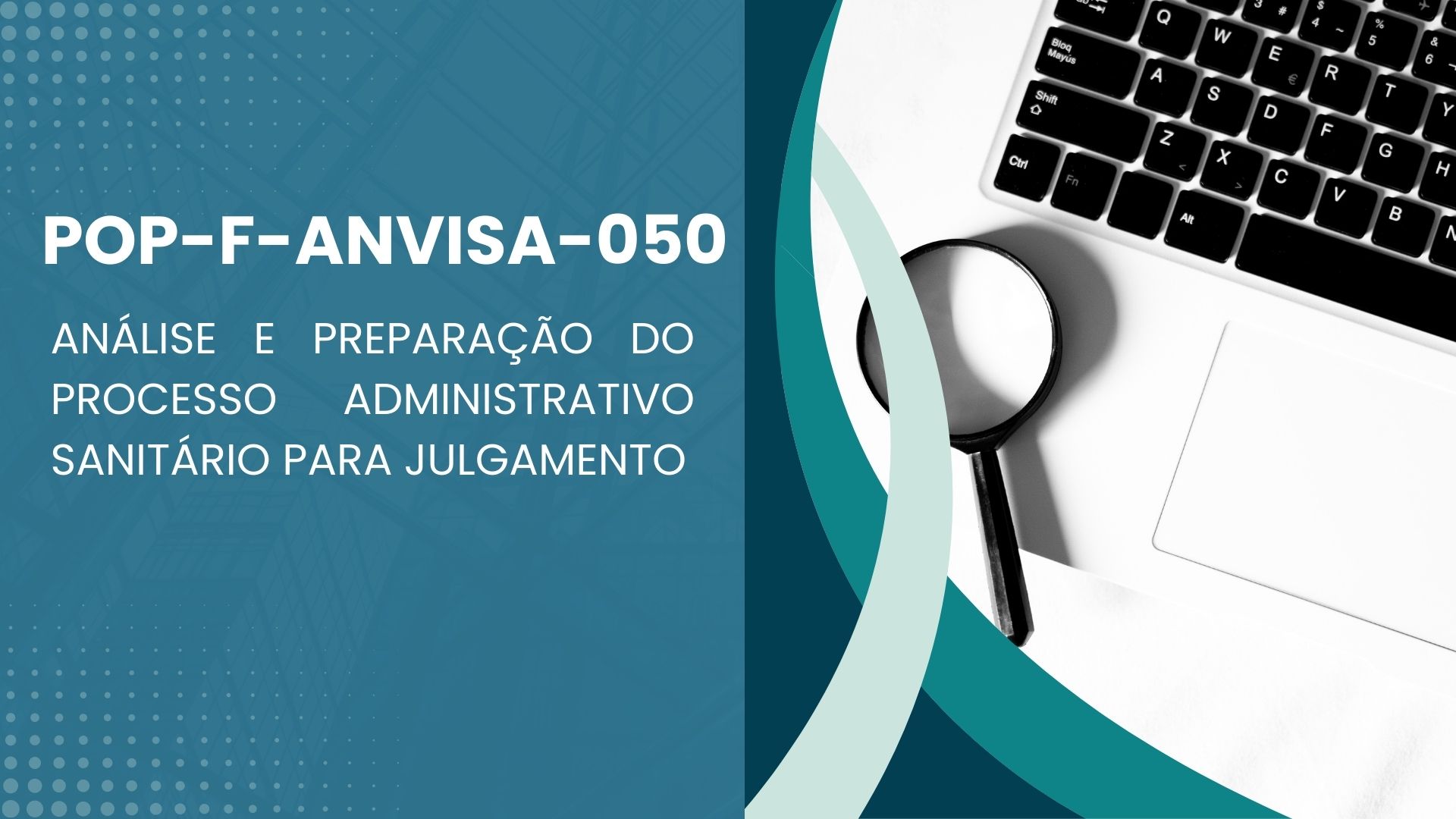 POP-F-ANVISA-050 - ANÁLISE E PREPARAÇÃO DO PROCESSO ADMINISTRATIVO SANITÁRIO PARA JULGAMENTO