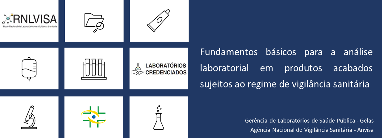 Fundamentos básicos para a análise laboratorial em produtos acabados sujeitos ao regime de vigilância sanitária 