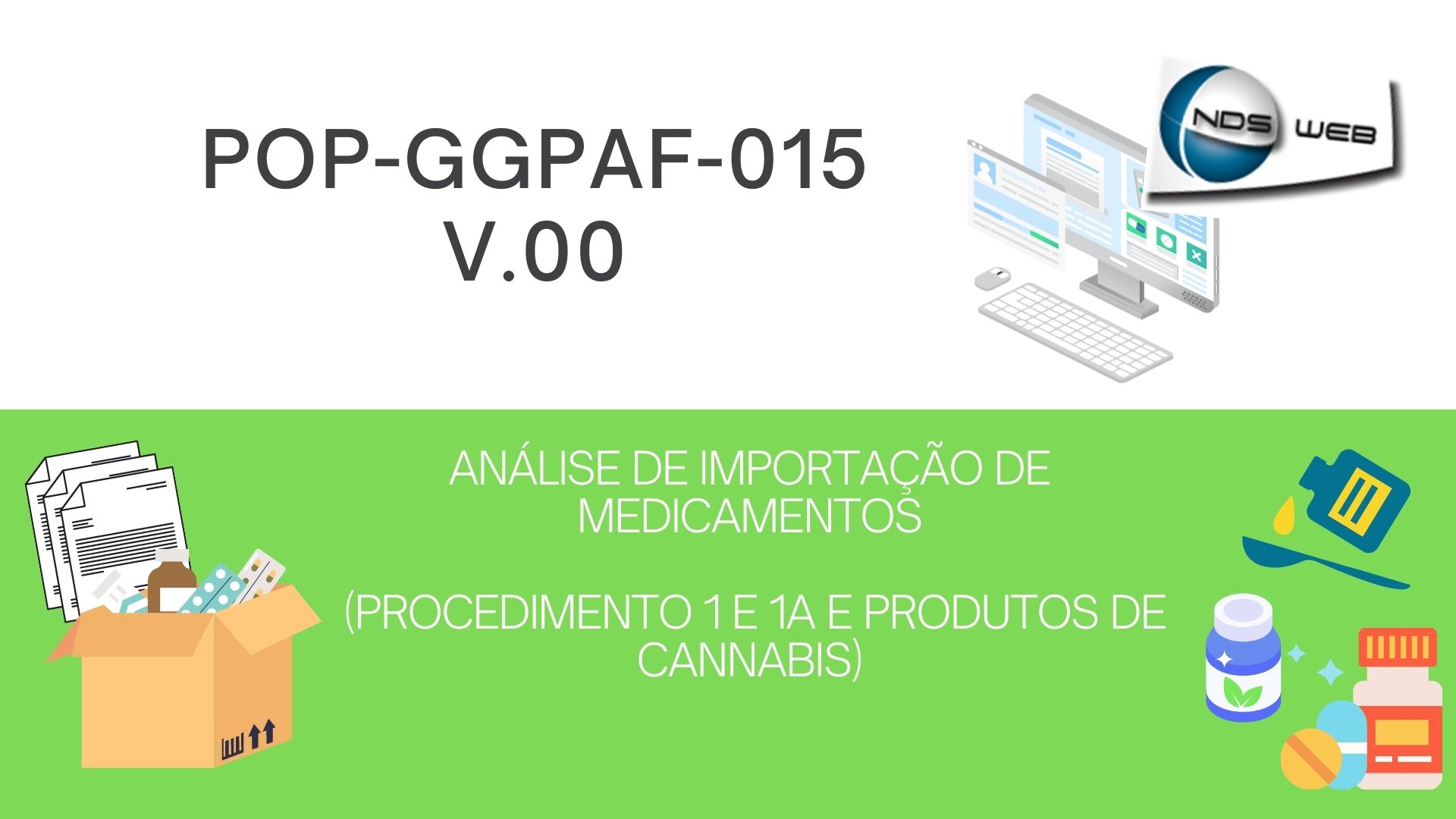 POP-GGPAF-015 - ANÁLISE DE IMPORTAÇÃO DE MEDICAMENTOS (PROCEDIMENTO 1 E 1A E PRODUTOS DE CANNABIS), v.00